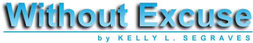 Without Excuse by Kelly L. Segraves